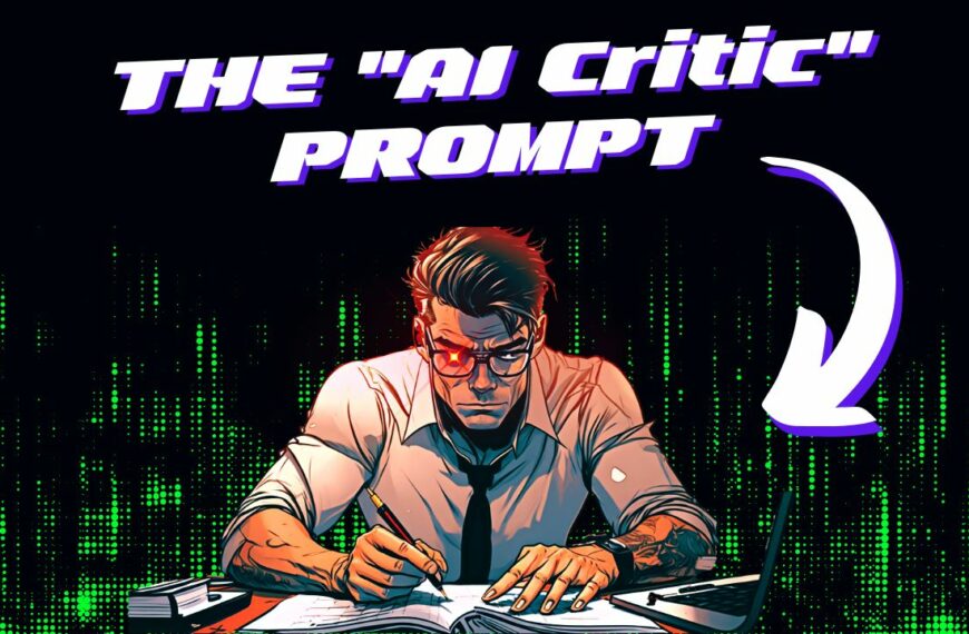 The “AI Critic” Prompt – Prompt Engineering Tips